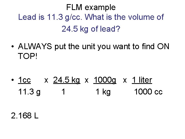FLM example Lead is 11. 3 g/cc. What is the volume of 24. 5