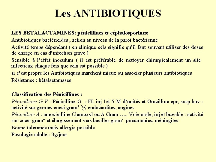 Les ANTIBIOTIQUES LES BETALACTAMINES: pénicillines et céphalosporines: Antibiotiques bactéricides , action au niveau de