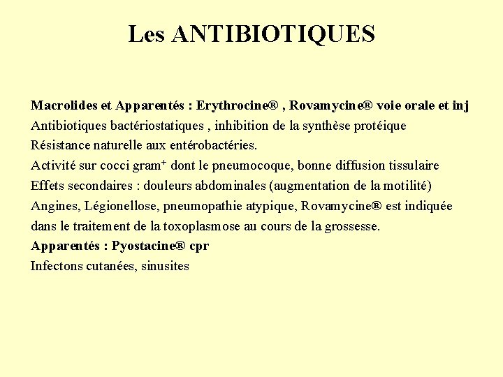 Les ANTIBIOTIQUES Macrolides et Apparentés : Erythrocine® , Rovamycine® voie orale et inj Antibiotiques