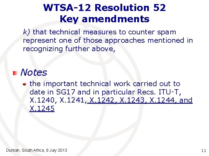 WTSA-12 Resolution 52 Key amendments k) that technical measures to counter spam represent one