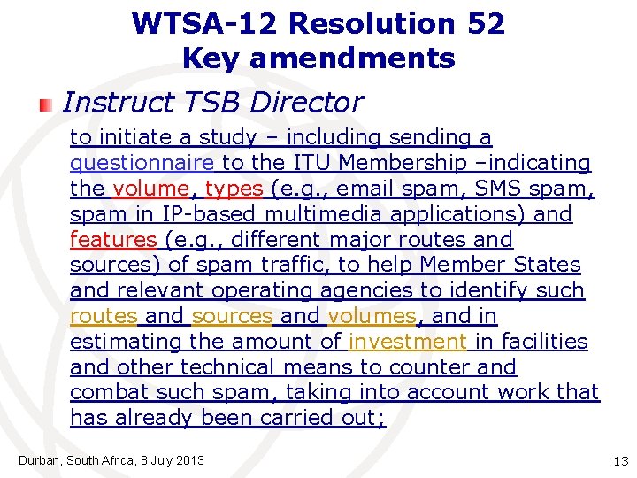 WTSA-12 Resolution 52 Key amendments Instruct TSB Director to initiate a study – including