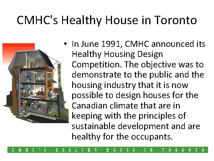 CMHC's Healthy House in Toronto • In June 1991, CMHC announced its Healthy Housing