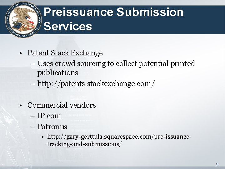 Preissuance Submission Services • Patent Stack Exchange – Uses crowd sourcing to collect potential