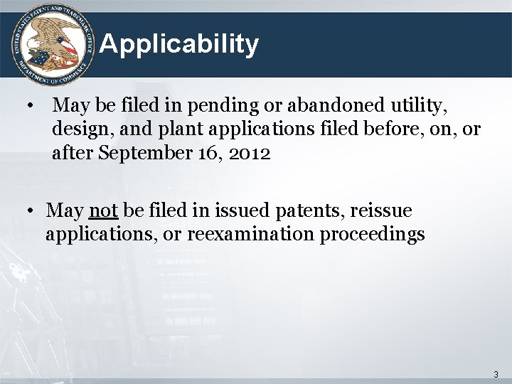 Applicability • May be filed in pending or abandoned utility, design, and plant applications