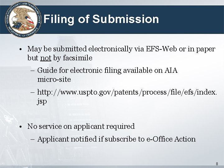 Filing of Submission • May be submitted electronically via EFS-Web or in paper but