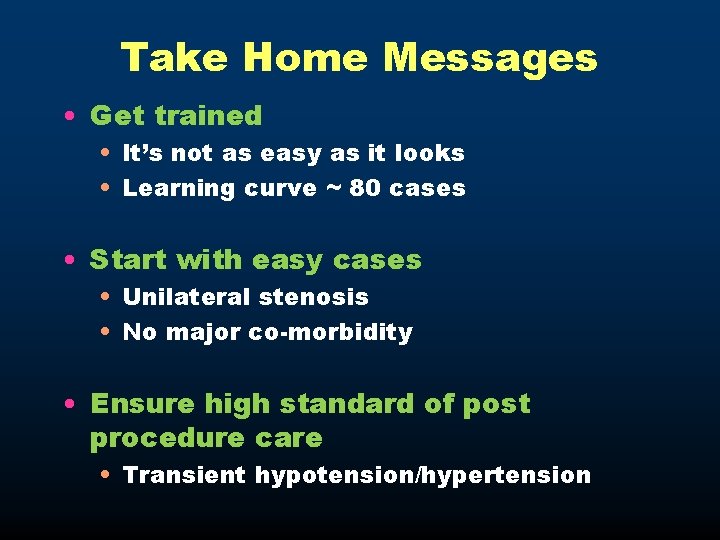 Take Home Messages • Get trained • It’s not as easy as it looks
