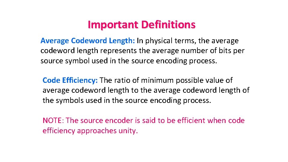 Important Definitions Average Codeword Length: In physical terms, the average codeword length represents the