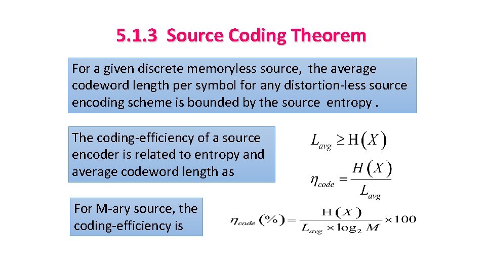 5. 1. 3 Source Coding Theorem For a given discrete memoryless source, the average