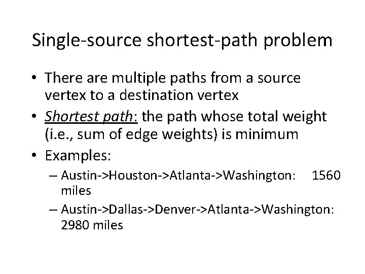 Single-source shortest-path problem • There are multiple paths from a source vertex to a