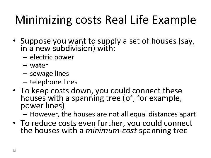 Minimizing costs Real Life Example • Suppose you want to supply a set of