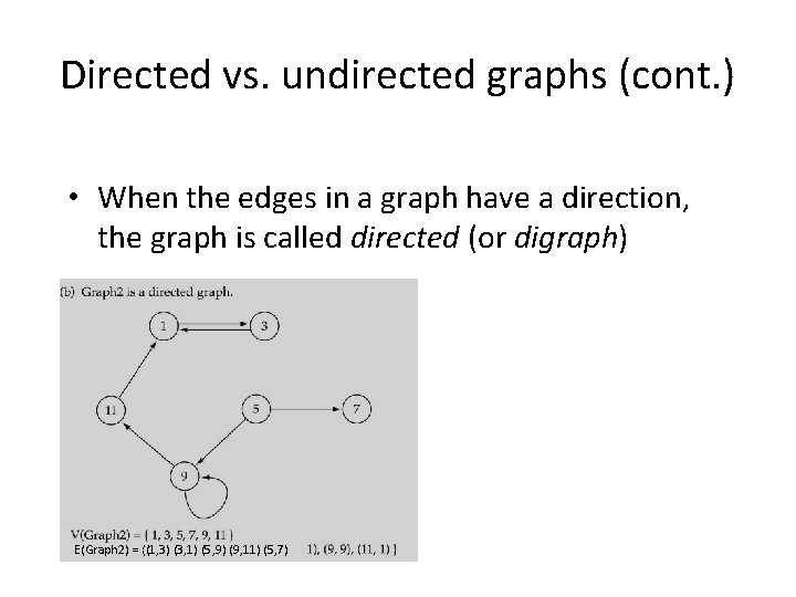 Directed vs. undirected graphs (cont. ) • When the edges in a graph have