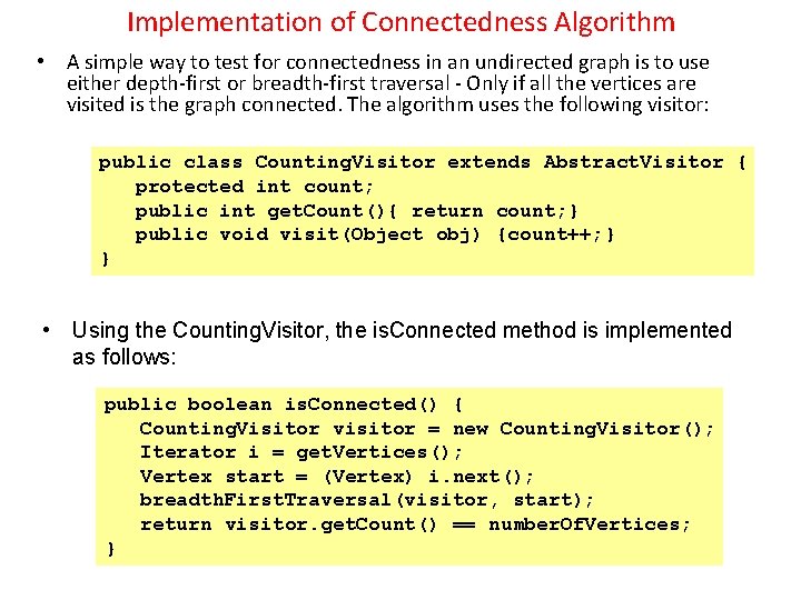 Implementation of Connectedness Algorithm • A simple way to test for connectedness in an