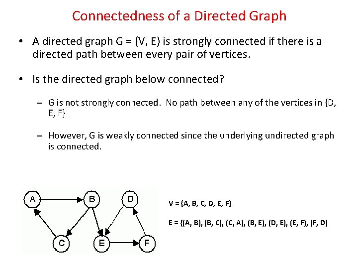 Connectedness of a Directed Graph • A directed graph G = (V, E) is