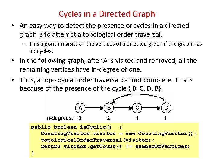 Cycles in a Directed Graph • An easy way to detect the presence of Cycles in a Directed Graph • An easy way to detect the presence of