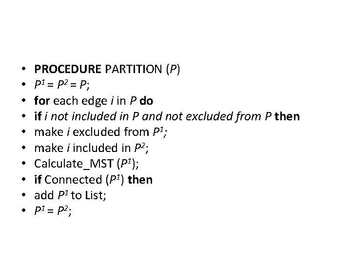  • • • PROCEDURE PARTITION (P) P 1 = P 2 = P;