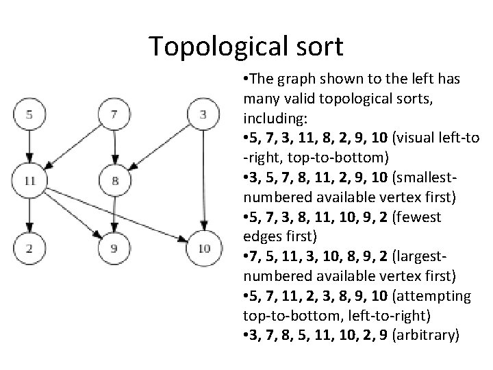 Topological sort • The graph shown to the left has many valid topological sorts, Topological sort • The graph shown to the left has many valid topological sorts,
