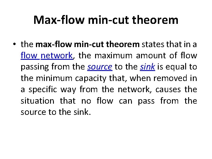 Max-flow min-cut theorem • the max-flow min-cut theorem states that in a flow network,