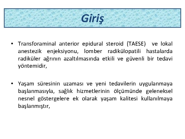 Giriş • Transforaminal anterior epidural steroid (TAESE) ve lokal anestezik enjeksiyonu, lomber radikülopatili hastalarda