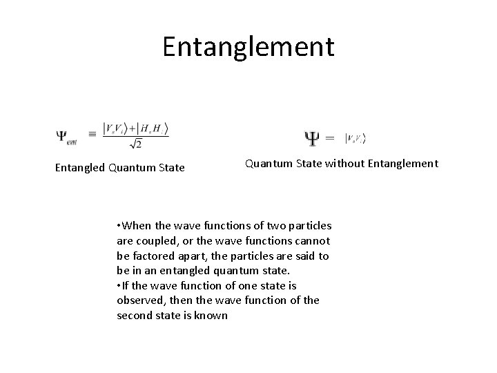 Entanglement Entangled Quantum State without Entanglement • When the wave functions of two particles