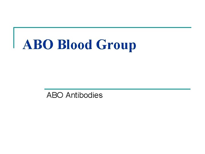 ABO Blood Group ABO Antibodies 