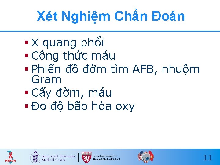 Xét Nghiệm Chẩn Đoán § X quang phổi § Công thức máu § Phiến