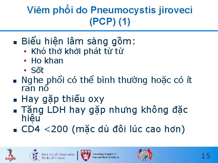 Viêm phổi do Pneumocystis jiroveci (PCP) (1) n Biểu hiện lâm sàng gồm: •