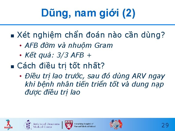 Dũng, nam giới (2) n Xét nghiệm chẩn đoán nào cần dùng? • AFB