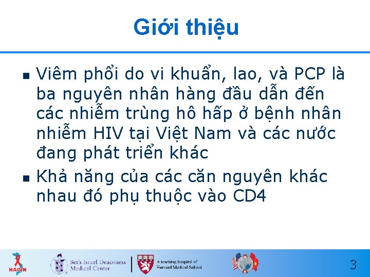 Giới thiệu n n Viêm phổi do vi khuẩn, lao, và PCP là ba