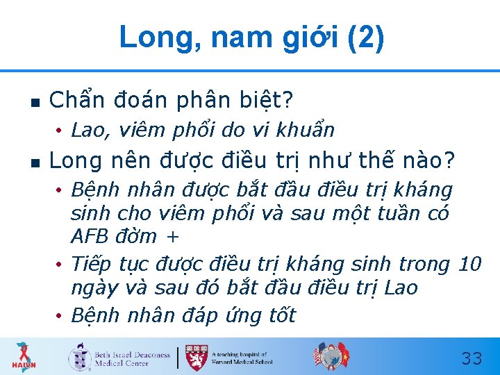 Long, nam giới (2) n Chẩn đoán phân biệt? • Lao, viêm phổi do