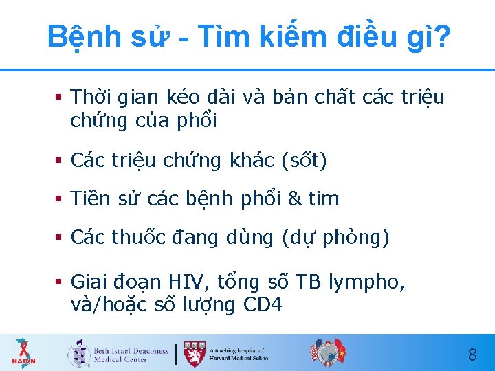 Bệnh sử - Tìm kiếm điều gì? § Thời gian kéo dài và bản