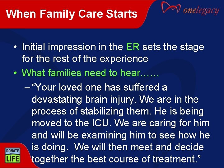 When Family Care Starts • Initial impression in the ER sets the stage for