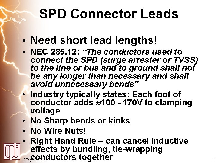 SPD Connector Leads • Need short lead lengths! • NEC 285. 12: “The conductors