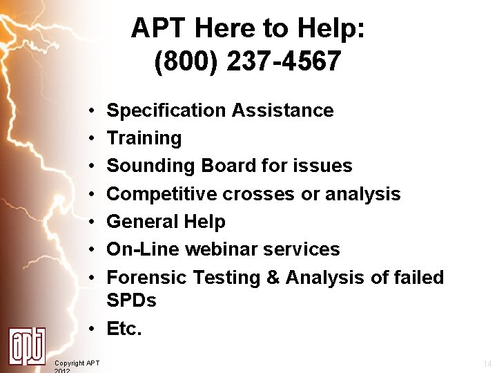 APT Here to Help: (800) 237 -4567 • • Specification Assistance Training Sounding Board