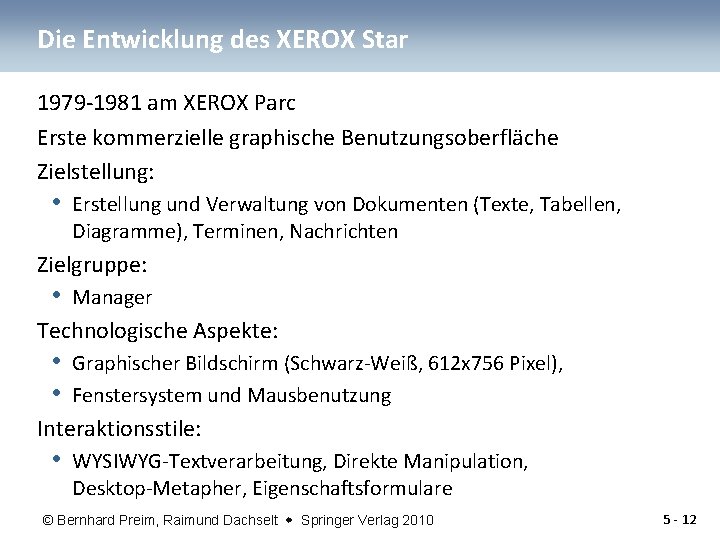 Die Entwicklung des XEROX Star 1979 -1981 am XEROX Parc Erste kommerzielle graphische Benutzungsoberfläche