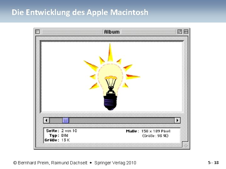Die Entwicklung des Apple Macintosh © Bernhard Preim, Raimund Dachselt Springer Verlag 2010 5