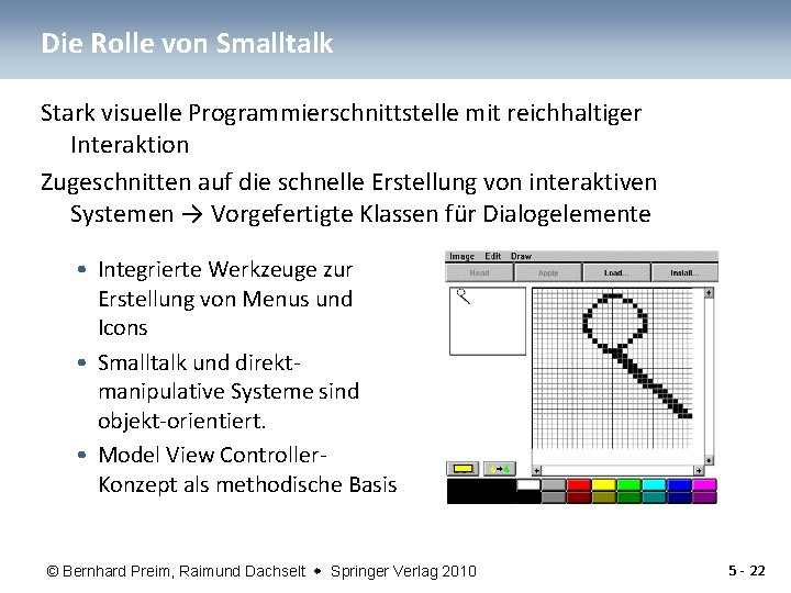 Die Rolle von Smalltalk Stark visuelle Programmierschnittstelle mit reichhaltiger Interaktion Zugeschnitten auf die schnelle