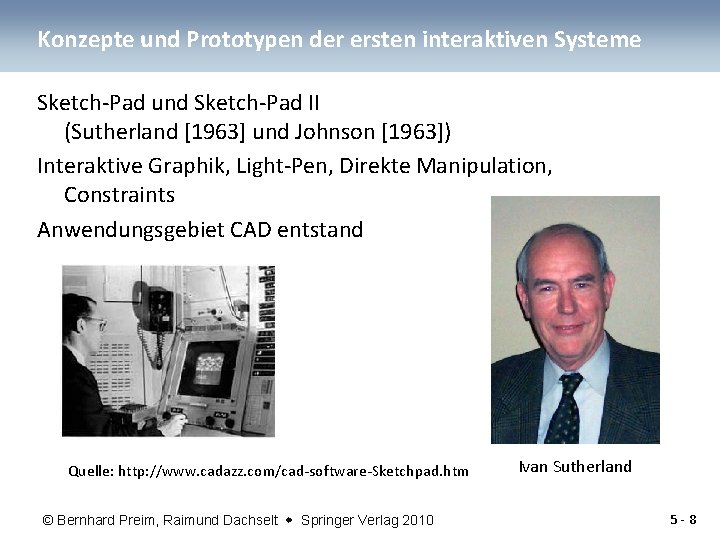 Konzepte und Prototypen der ersten interaktiven Systeme Sketch-Pad und Sketch-Pad II (Sutherland [1963] und