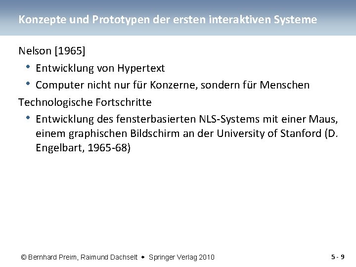 Konzepte und Prototypen der ersten interaktiven Systeme Nelson [1965] • Entwicklung von Hypertext •