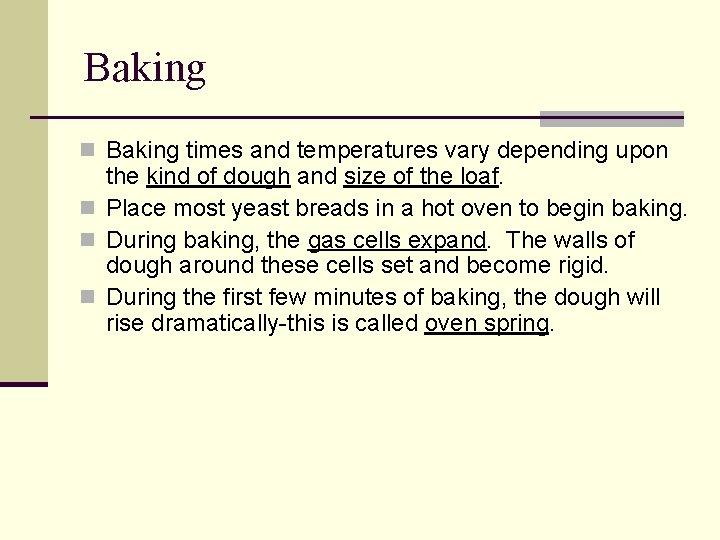 Baking n Baking times and temperatures vary depending upon the kind of dough and