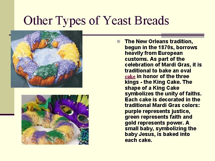 Other Types of Yeast Breads n The New Orleans tradition, begun in the 1870