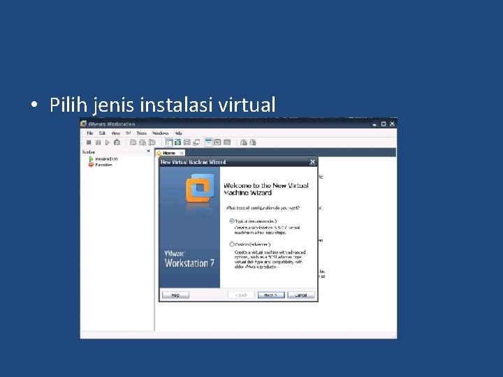  • Pilih jenis instalasi virtual 