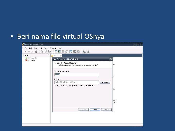  • Beri nama file virtual OSnya 