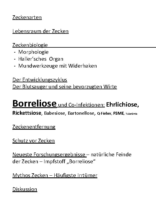 Zeckenarten Lebensraum der Zeckenbiologie - Morphologie - Haller’sches Organ - Mundwerkzeuge mit Widerhaken Der