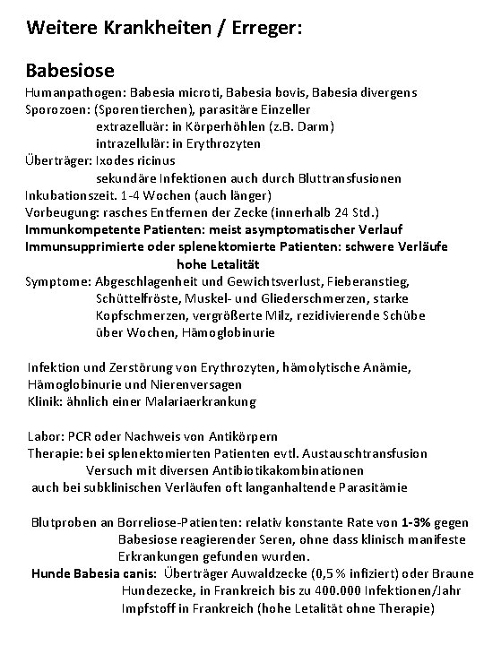 Weitere Krankheiten / Erreger: Babesiose Humanpathogen: Babesia microti, Babesia bovis, Babesia divergens Sporozoen: (Sporentierchen),