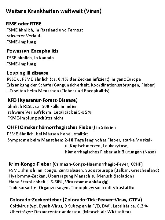 Weitere Krankheiten weltweit (Viren) RSSE oder RTBE FSME ähnlich, in Russland und Fernost schwerer