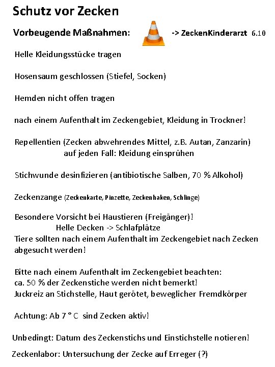 Schutz vor Zecken Vorbeugende Maßnahmen: -> Zecken. Kinderarzt 6. 10 Helle Kleidungsstücke tragen Schutz vor Zecken Vorbeugende Maßnahmen: -> Zecken. Kinderarzt 6. 10 Helle Kleidungsstücke tragen