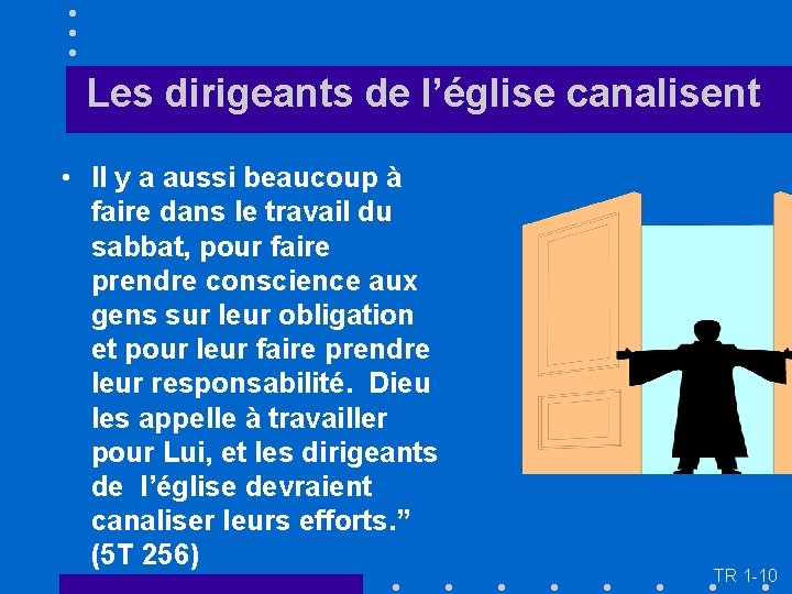 Les dirigeants de l’église canalisent • Il y a aussi beaucoup à faire dans