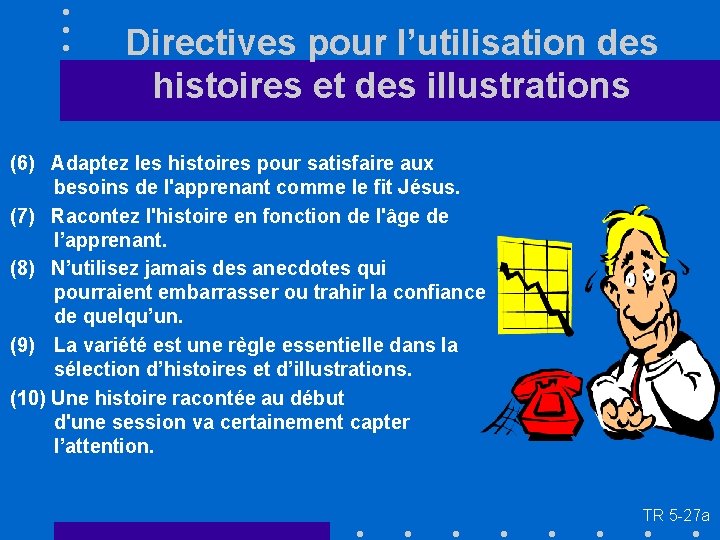 Directives pour l’utilisation des histoires et des illustrations (6) Adaptez les histoires pour satisfaire