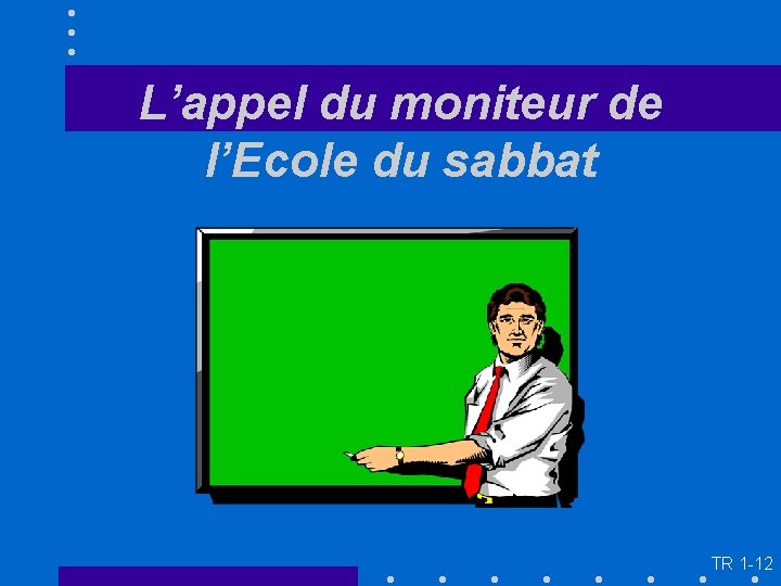 L’appel du moniteur de l’Ecole du sabbat TR 1 -12 