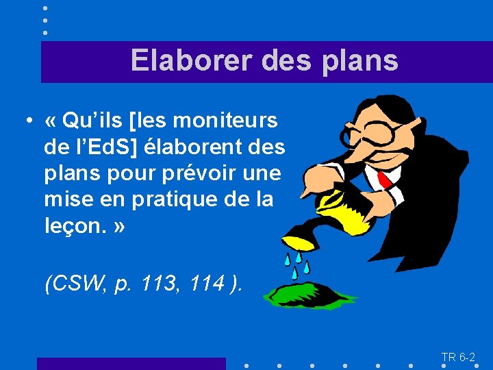 Elaborer des plans • « Qu’ils [les moniteurs de l’Ed. S] élaborent des plans